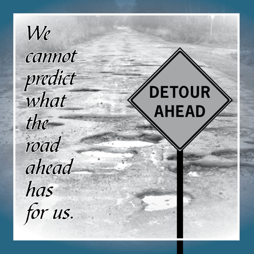 We cannot predict the road ahead